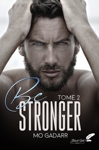 Mo Gadarr - Be stronger : tome 2.