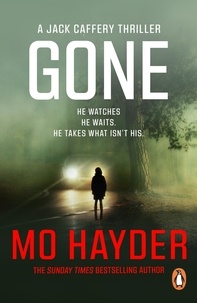 Mo Hayder - Gone - (Jack Caffery Book 5): the thrilling page-turner that will keep you hooked from bestselling author Mo Hayder.
