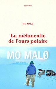 Mo Malo - La mélancolie de l'ours polaire.