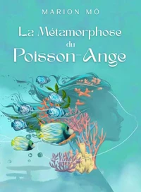 La Métamorphose du poisson-ange