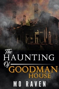  Mo Raven - The Haunting of Goodman House - Goodman House.