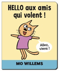 Mo Willems - Hello aux amis qui volent !.