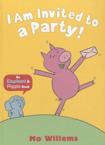 Mo Willems - I am Invited to a Party !.