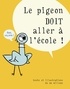 Mo Willems - Le pigeon doit aller à l'école !.