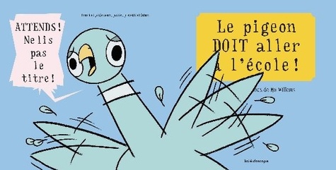 Le pigeon doit aller à l'école!