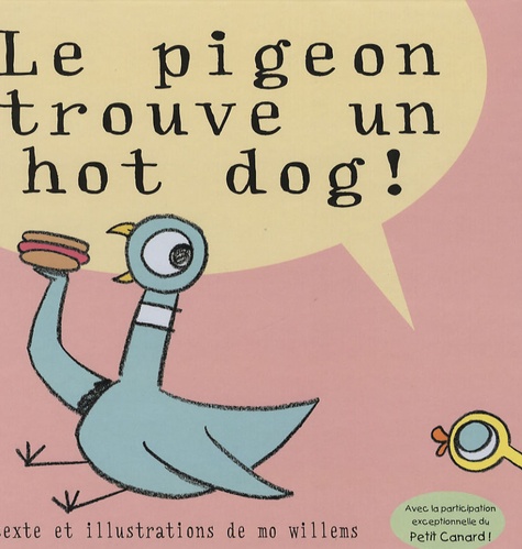 Mo Willems - Le pigeon trouve un hot dog !.