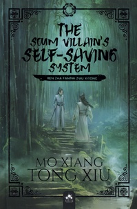  Mo Xiang Tong Xiu - The scum villain's self saving system Tome 1 : .