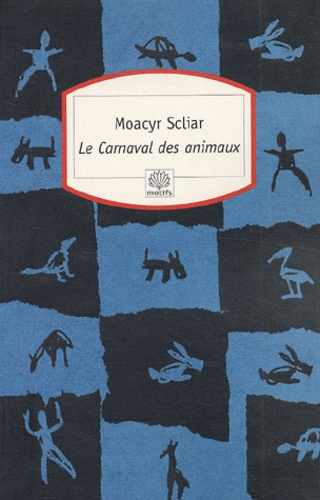 Moacyr Scliar - Le Carnaval des animaux.
