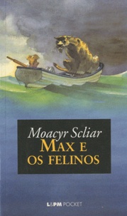 Moacyr Scliar - Max e os felinos.