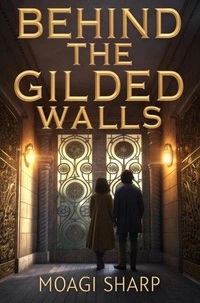 Behind  The Gilded Walls