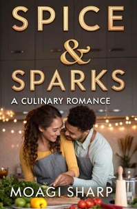 Spice &amp; Spark-A Culinary Romance