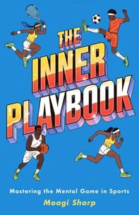 The Inner Playbook: Mastering the Mental Game in Sports