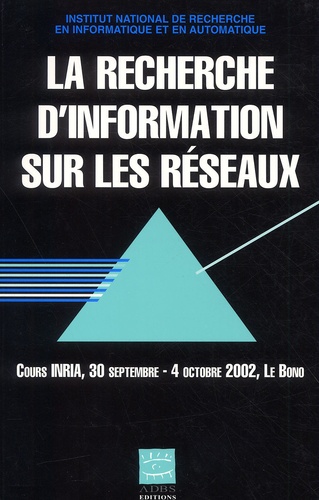 Moal jean-claude Le et Bernard Hidoine - La Recherche D'Information Sur Les Reseaux. Cours Inria, 30 Septembre - 4 Octobre 2002, Le Bono.