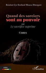 Quand des sorciers sont au pouvoir ou Le sacrifice suprême