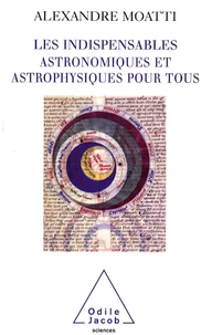 Les Indispensables astronomiques et astrophysiques pour tous