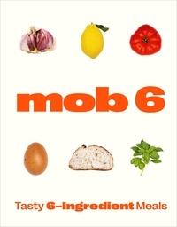  Mob - Mob 6: Tasty 6-Ingredient Meals - Tasty 6-Ingredient Meals.
