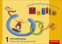 Mobile 1. Schreiblehrgang. Lateinische Ausgangsschrift. Allgemeine Ausgabe - Ausgabe 2010.