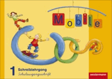 Mobile 1. Schreiblehrgang. Schulausgangsschrift. Allgemeine Ausgabe - Ausgabe 2010.