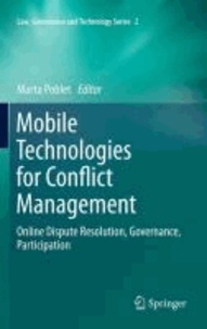 Marta Poblet - Mobile Technologies for Conflict Management - Online Dispute Resolution, Governance, Participation.