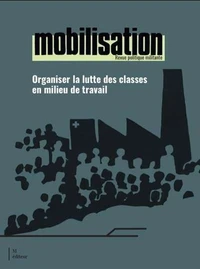 Mobilisation. organiser la lutte des classes en milieu de travail