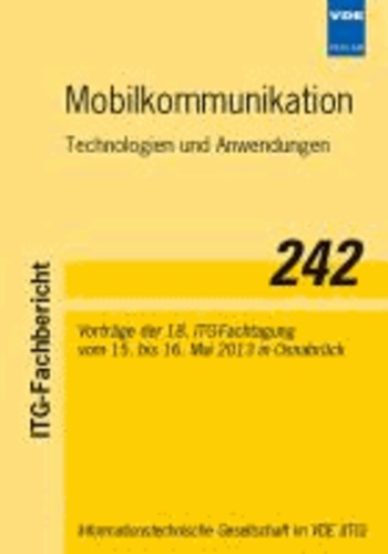 Mobilkommunikation (ITG-FB 242) - Technologien und Anwendungen, Vorträge der 18. ITG-Fachtagung vom 15. bis 16. Mai in Osnabrück.