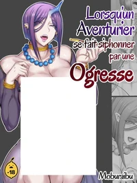Lorsqu'un aventurier perd face à une ogresse... - Tome 2