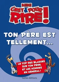Ton père est tellement...