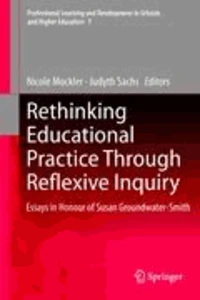 Rethinking Educational Practice Through Reflexive Inquiry