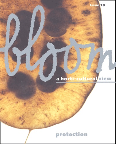  Collectif - Bloom N° 10 : An horti-cultural view.