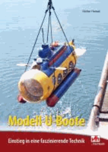 Modell-U-Boote - Einstieg in eine faszinierende Technik.