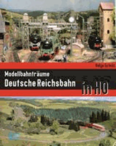 Modellbahnträume Deutsche Reichsbahn in HO.