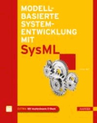 Modellbasierte Systementwicklung mit SysML - in der Praxis.