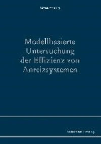 Modellbasierte Untersuchung der Effizienz von Anreizsystemen