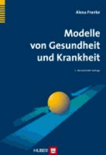 Modelle von Gesundheit und Krankheit - Lehrbuch Gesundheitswissenschaften..