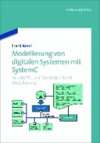 Modellierung von digitalen Systemen mit SystemC - Von der RTL- zur Transaction-Level-Modellierung.