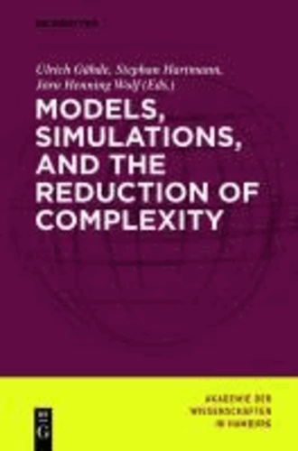 Models, Simulations, and the Reduction of Complexity.