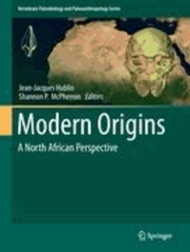Jean-Jacques Hublin - Modern Origins - A North African Perspective.