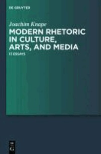 Modern Rhetoric in Culture, Arts, and Media - 13 Essays.