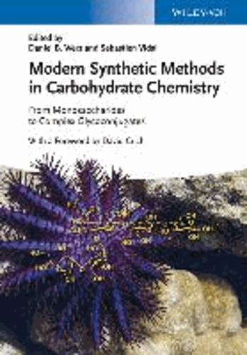 Modern Synthetic Methods in Carbohydrate Chemistry - From Monosaccharides to Complex Glycoconjugates.