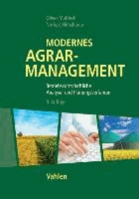 Modernes Agrarmanagement - Betriebswirtschaftliche Analyse- und Planungsverfahren.