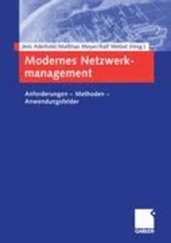 Modernes Netzwerkmanagement - Anforderungen - Methoden - Anwendungsfelder.
