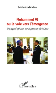 Mohammed VI ou la voie vers l'émergence