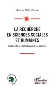 Modeste Muke Zihisire - La recherche en sciences sociales et humaines - Guide pratique, méthodologie et cas concrets.