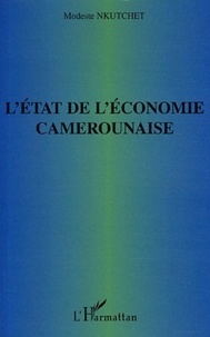Modeste Nkutchet - L'état de l'économie camerounaise.