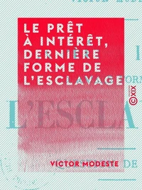 Le Prêt à intérêt, dernière forme de l'esclavage
