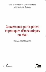 Modibo Keïta et Ambroise Dakouo - Gouvernance participative et pratiques démocratiques au Mali.