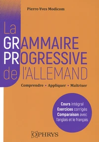 La grammaire progressive de l'allemand Licence/Master - Classes préparatoires - Concours (Niveau B2-C2 du CERCL)