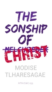  Modise Tlharesagae - Sonship of Christ.