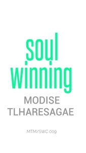  Modise Tlharesagae - Soul Winning - Leadership Development, #1.