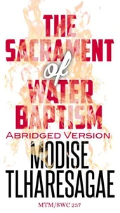 The Sacrament Of Water Baptism: Abridged Version